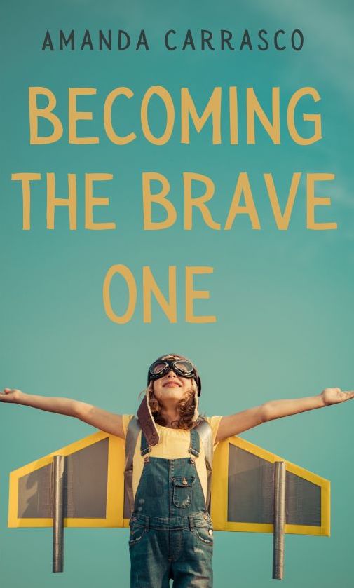 Becoming the Brave One by Amanda Carrasco w/FREE Shipping